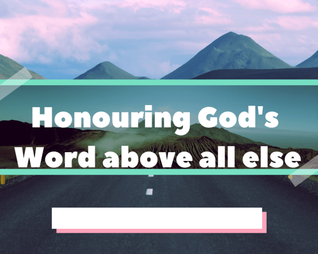 Honouring God's Word above all else.png