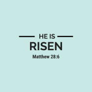 He is Risen
