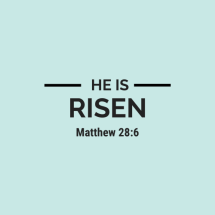 He is Risen